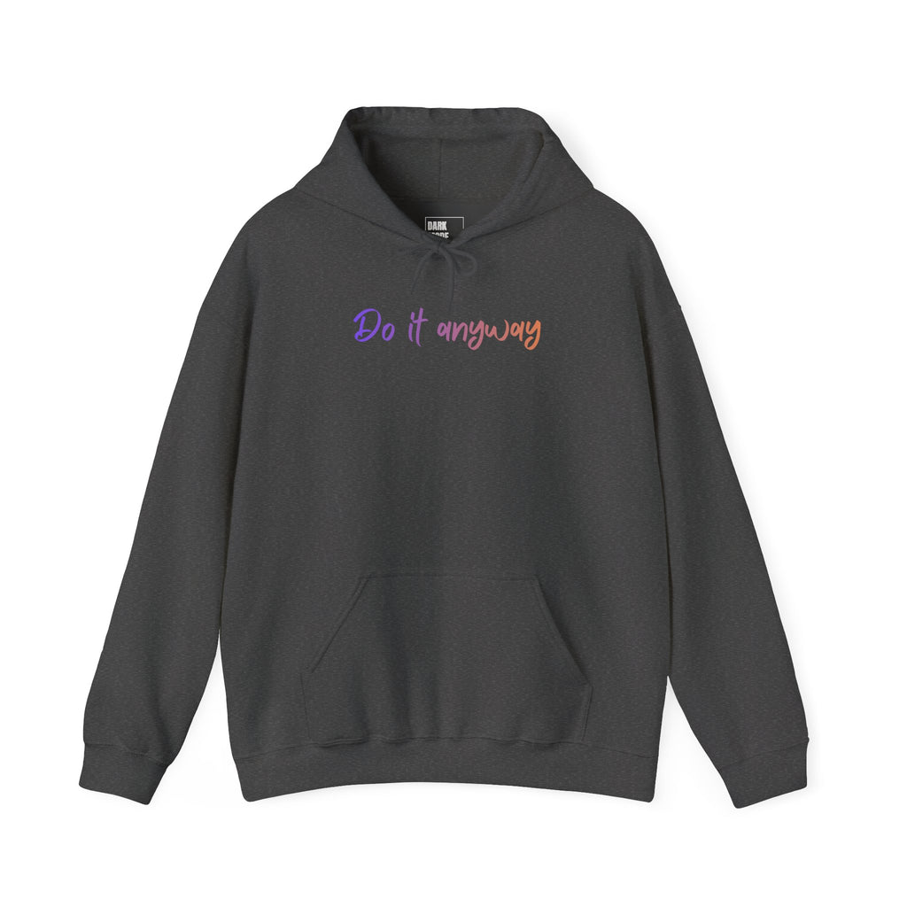 Do It Anyway Hoodie — Inspirational Pastel Script Motivational Hooded Sweatshirt