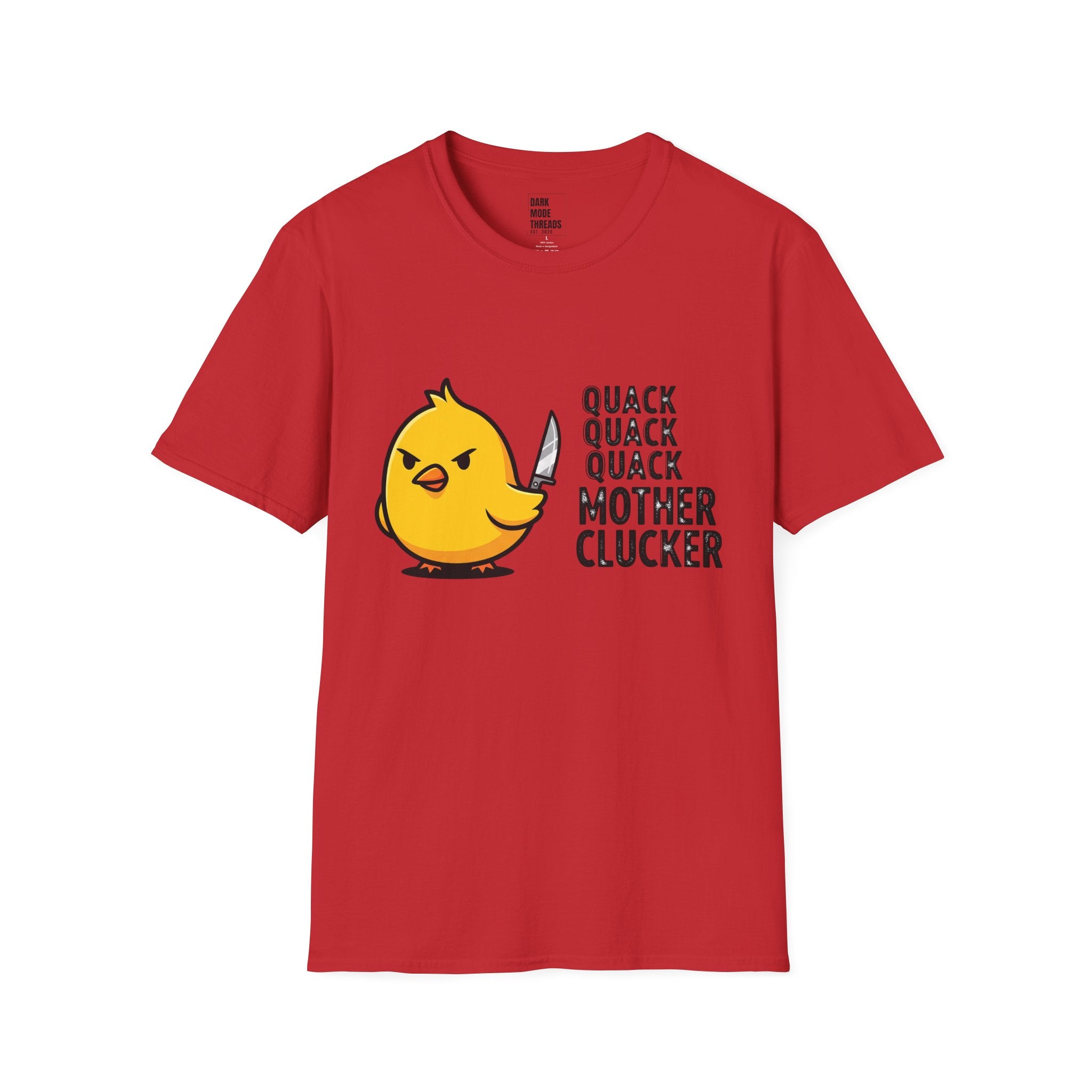 Funny Chick T-Shirt — "Quack Quack Quack Mother Clucker" Novelty Tee