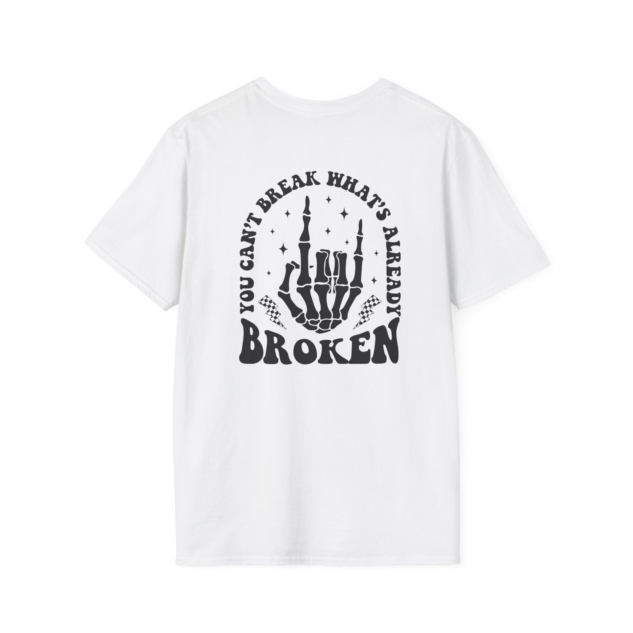 Broken Skeleton Hand T-Shirt — "You Can't Break What's Already Broken" Gothic Tee