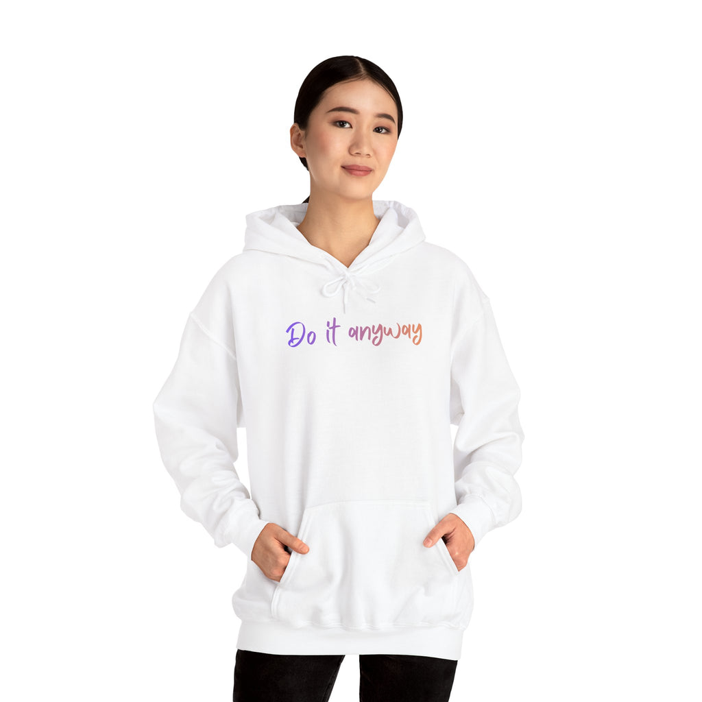 Do It Anyway Hoodie — Inspirational Pastel Script Motivational Hooded Sweatshirt
