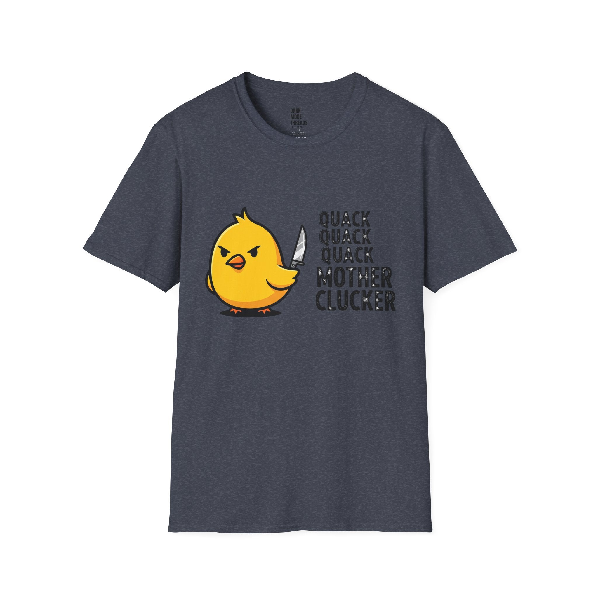 Funny Chick T-Shirt — "Quack Quack Quack Mother Clucker" Novelty Tee