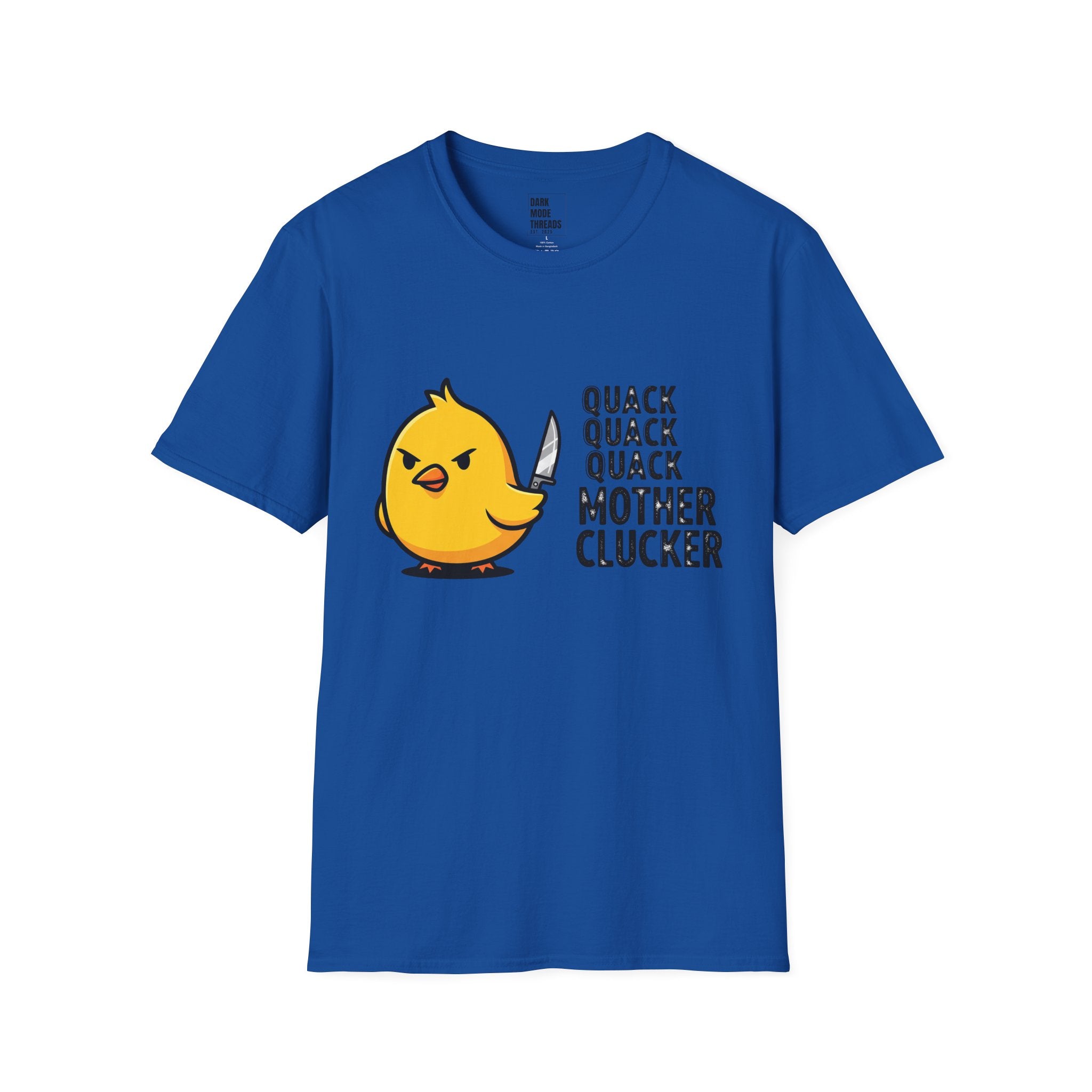 Funny Chick T-Shirt — "Quack Quack Quack Mother Clucker" Novelty Tee