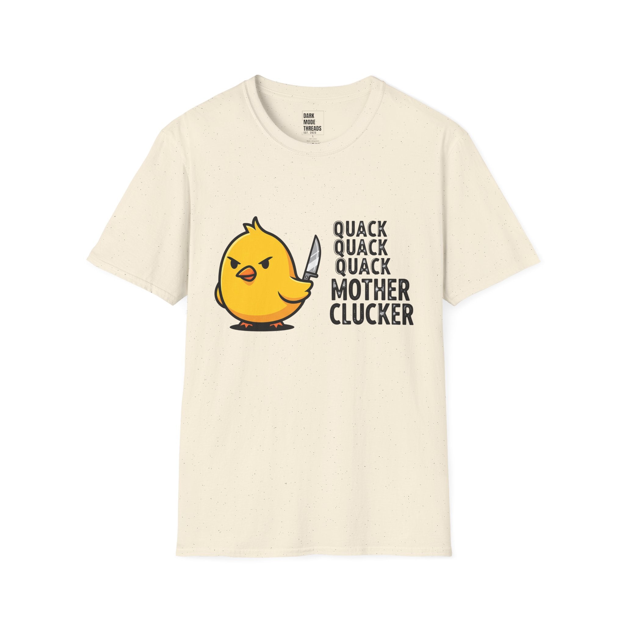 Funny Chick T-Shirt — "Quack Quack Quack Mother Clucker" Novelty Tee