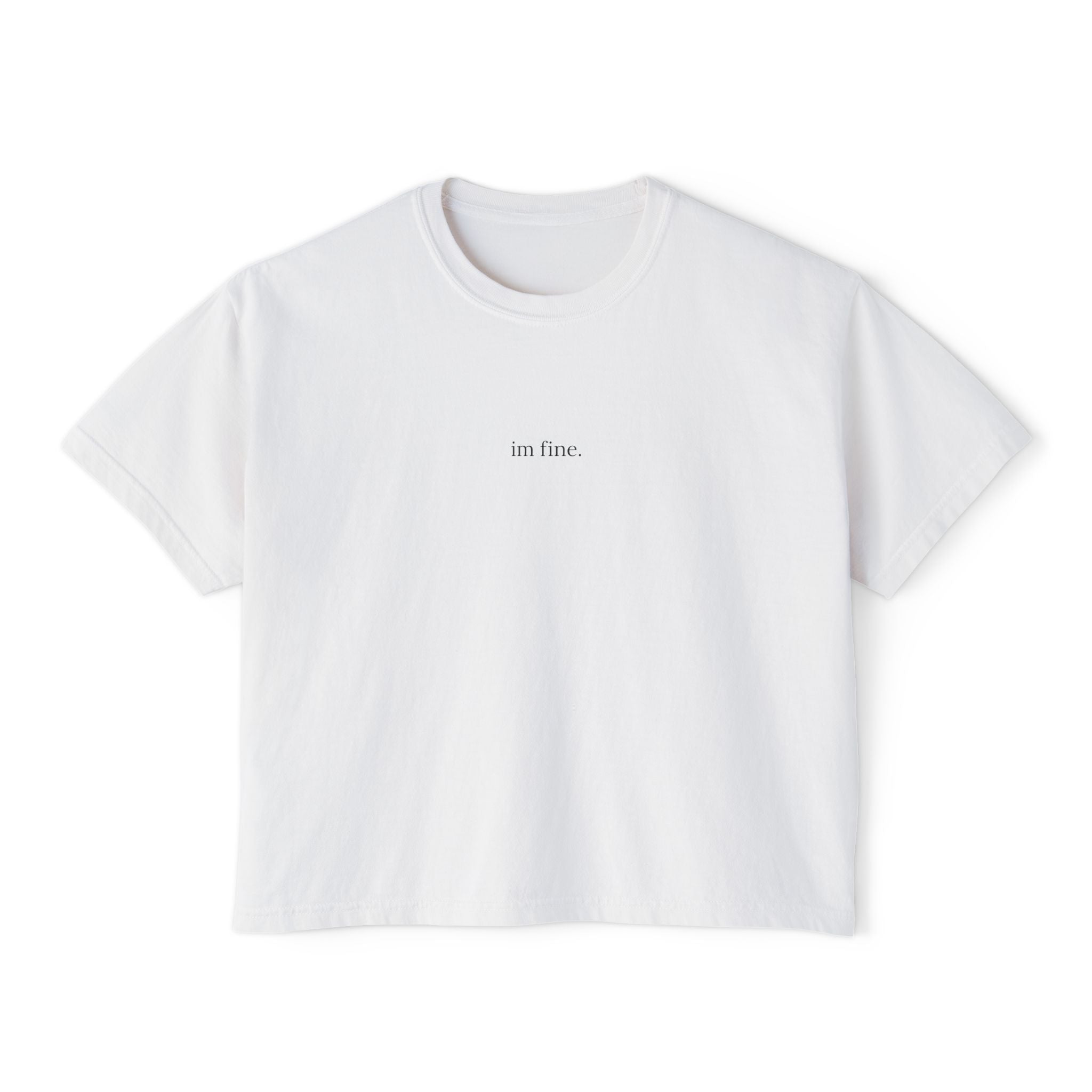 Boxy Tee — Minimalist "i'm fine." Graphic Cropped T-Shirt