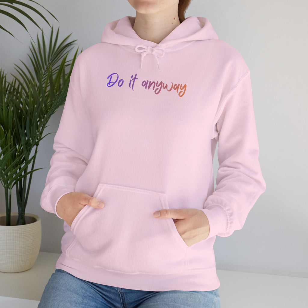 Do It Anyway Hoodie — Inspirational Pastel Script Motivational Hooded Sweatshirt