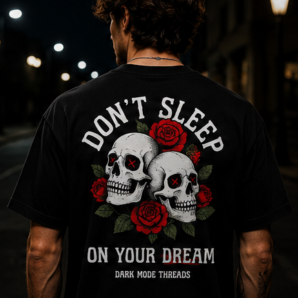 Don't Sleep On Your Dream Skull Rose T-Shirt