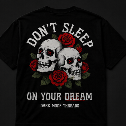 Don't Sleep On Your Dream Skull Rose T-Shirt