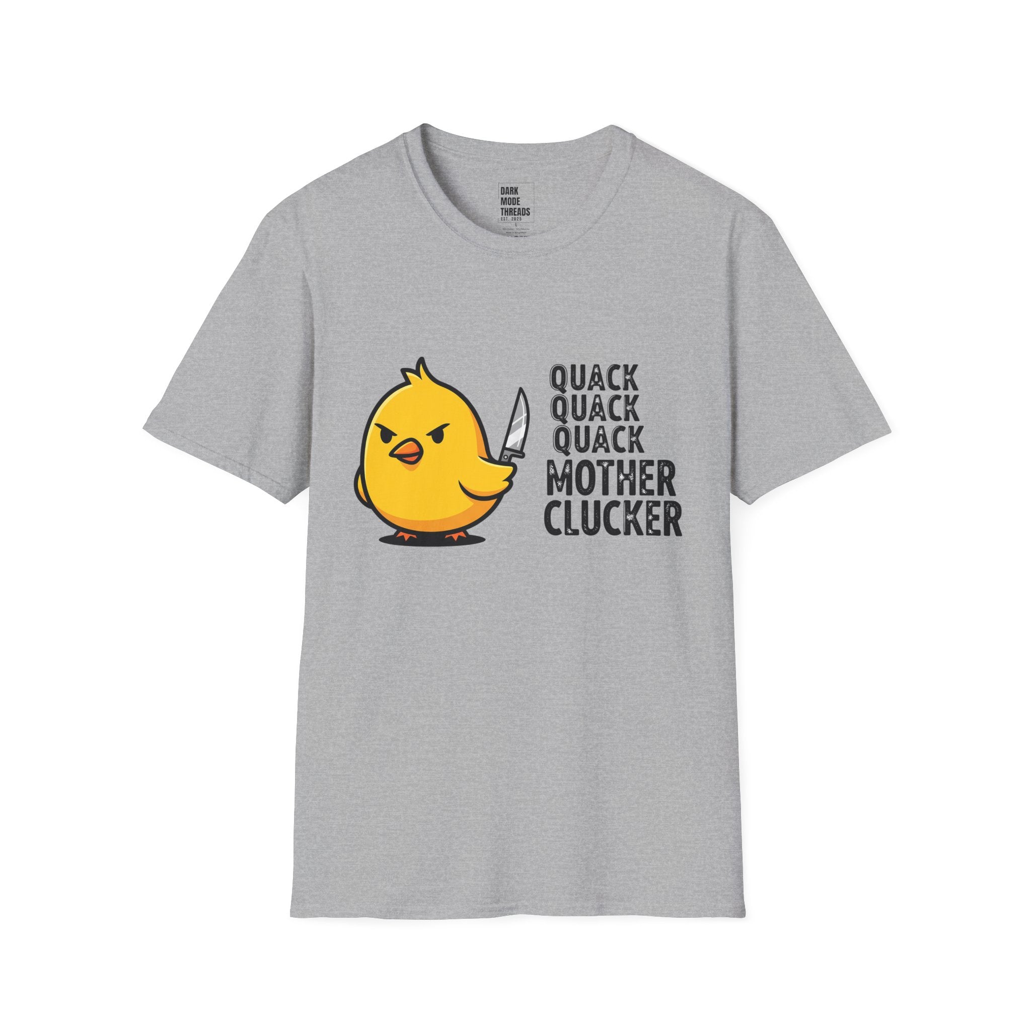 Funny Chick T-Shirt — "Quack Quack Quack Mother Clucker" Novelty Tee
