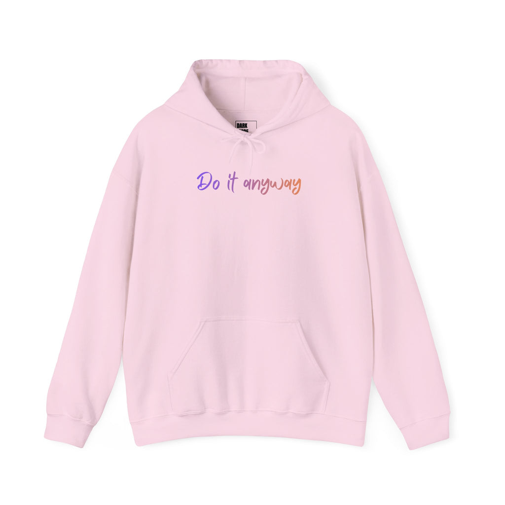 Do It Anyway Hoodie — Inspirational Pastel Script Motivational Hooded Sweatshirt