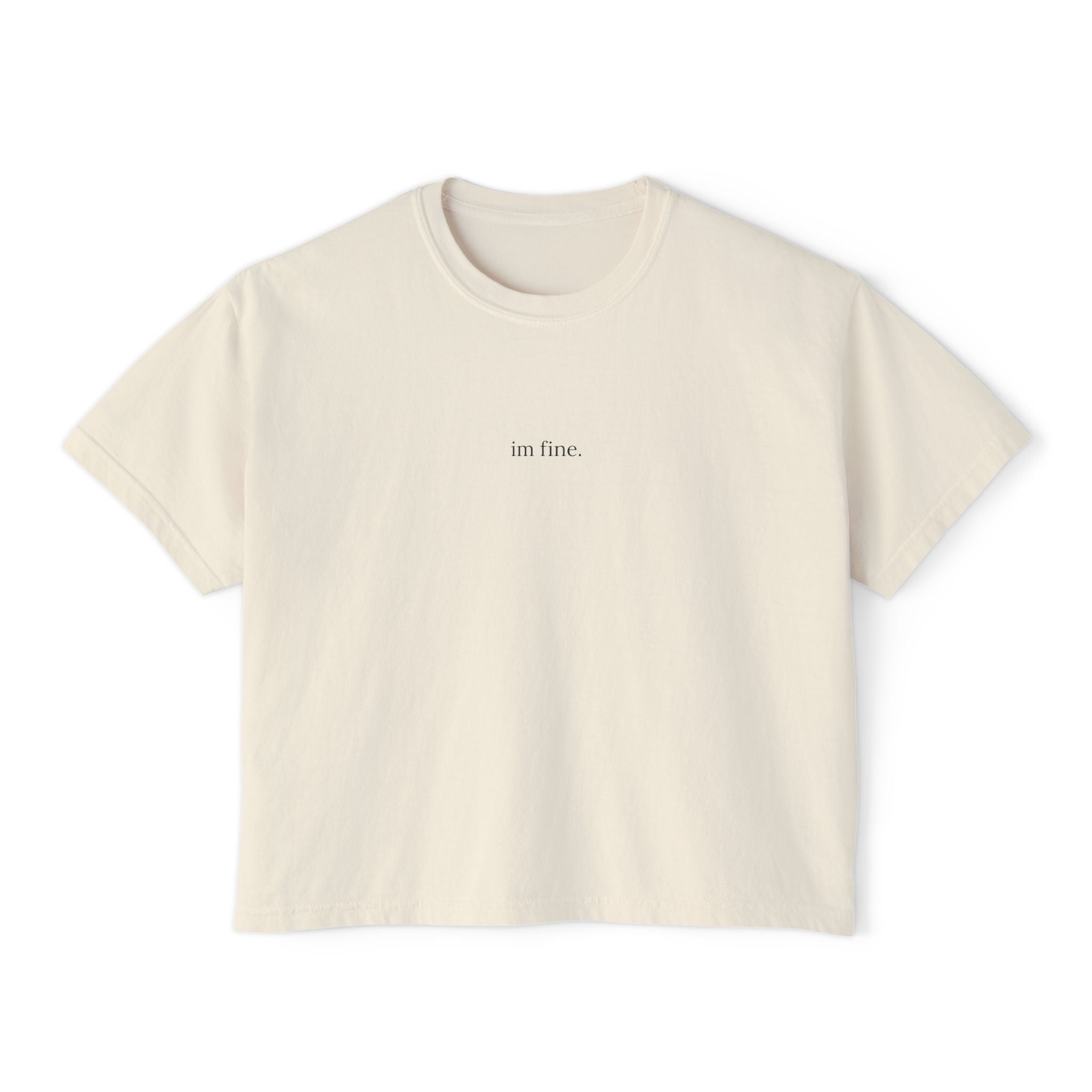Boxy Tee — Minimalist "i'm fine." Graphic Cropped T-Shirt