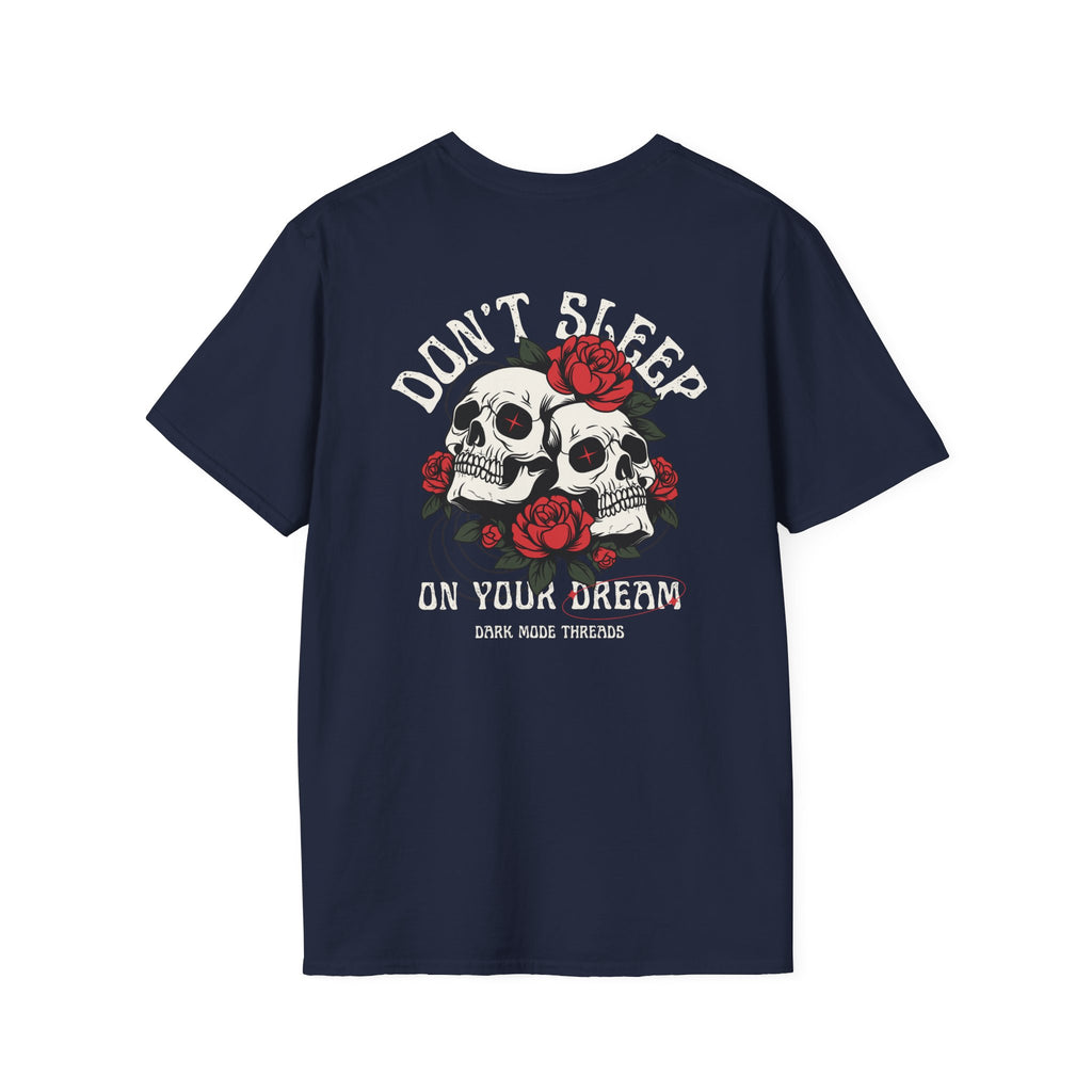 Don't Sleep On Your Dream Skull Rose T-Shirt