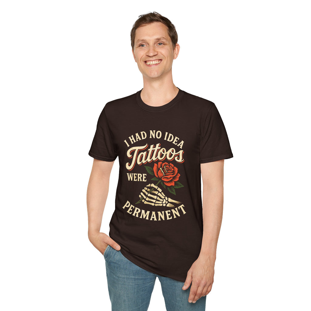 I Had No Idea Tattoos Were Permanent T-Shirt – Funny Tattoo Rose Graphic Tee
