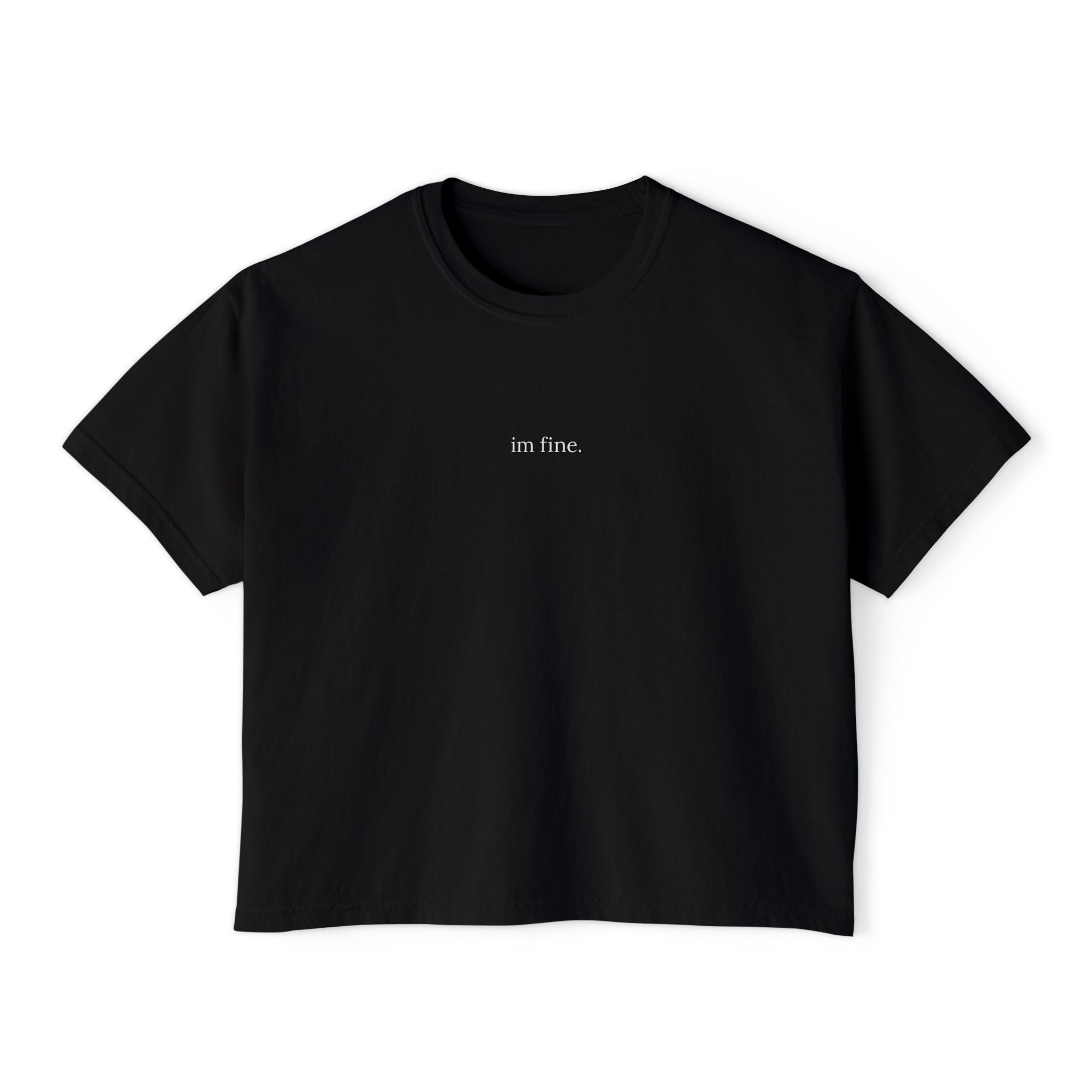 Boxy Tee — Minimalist "i'm fine." Graphic Cropped T-Shirt